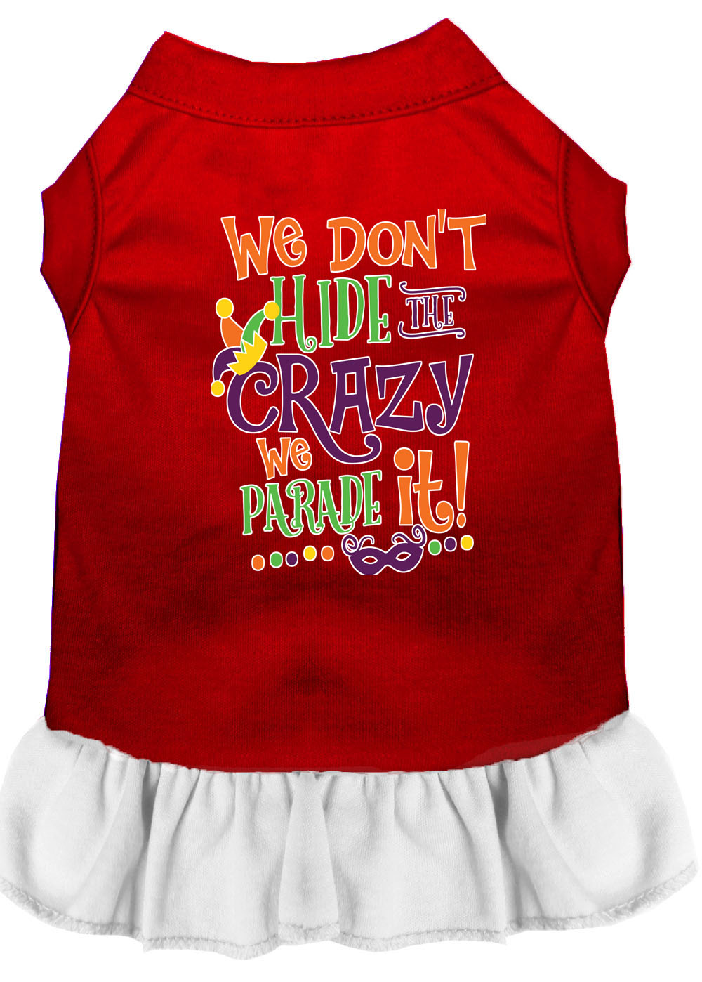 We Don't Hide the Crazy Screen Print Mardi Gras Dog Dress Red with White XS
